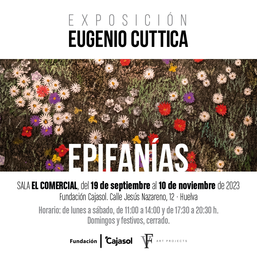 En este momento estás viendo EXPOSICIÓN EUGENIO CUTTICA – CAJASOL